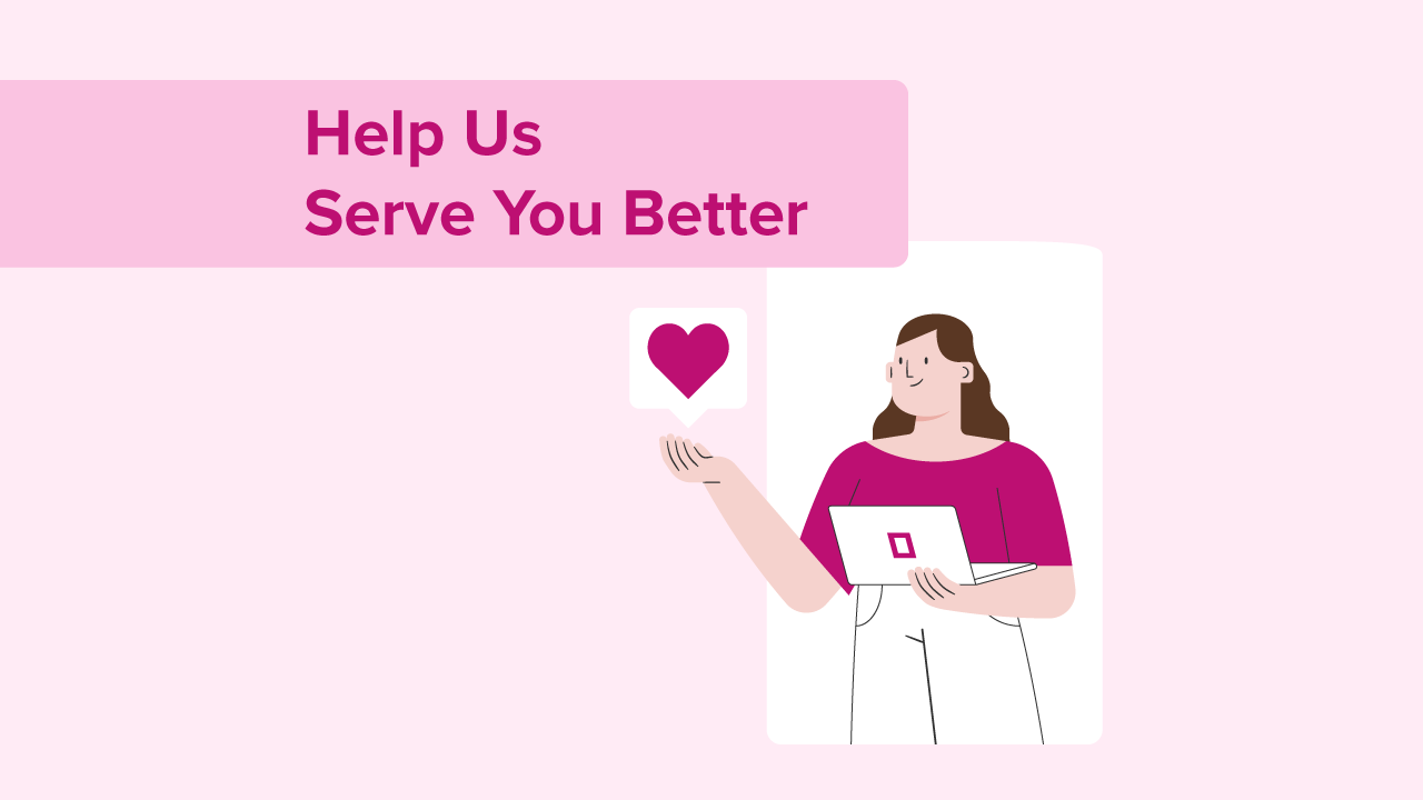 Help ONE serve you better